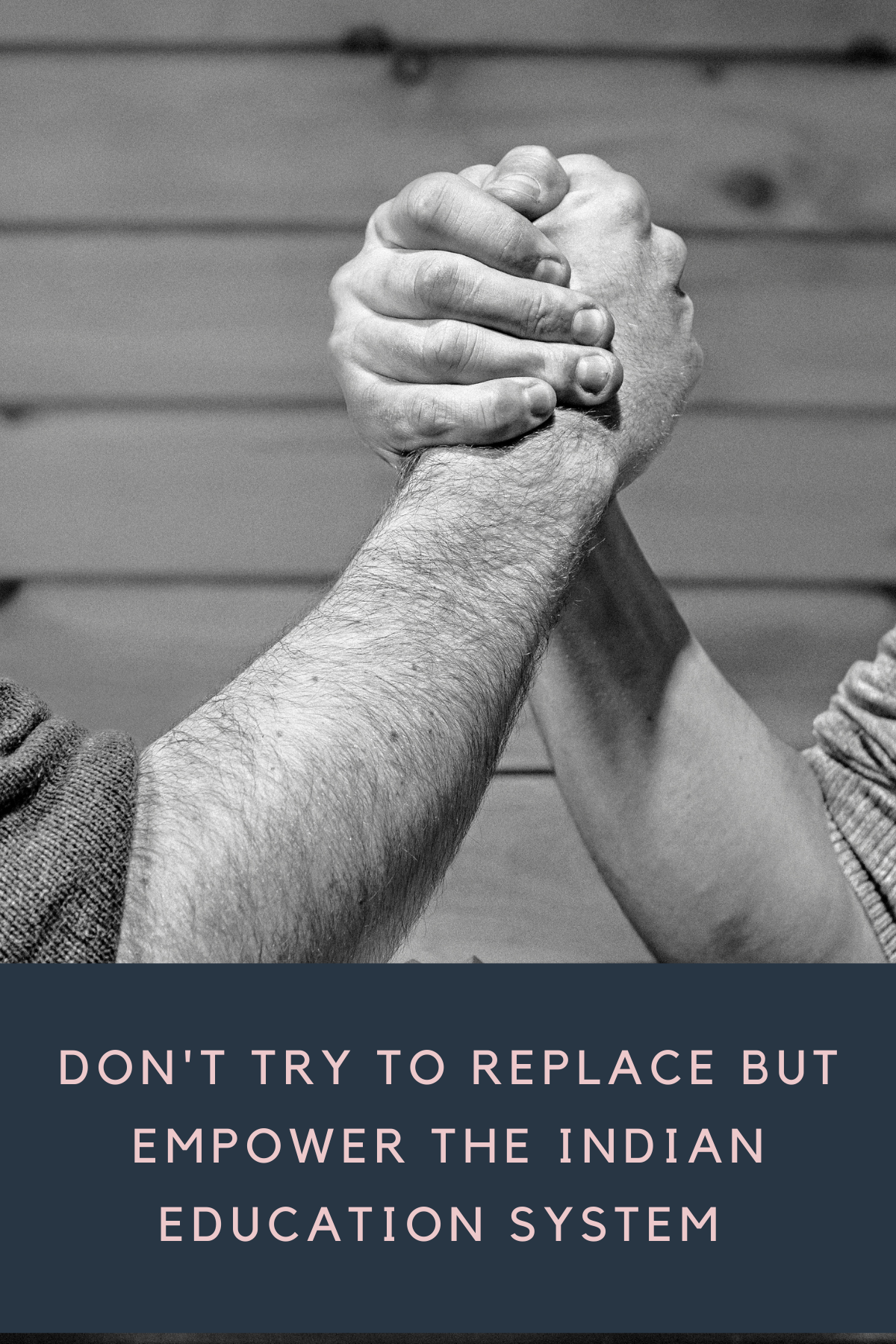 Don't try to Replace but Empower the Indian Education System